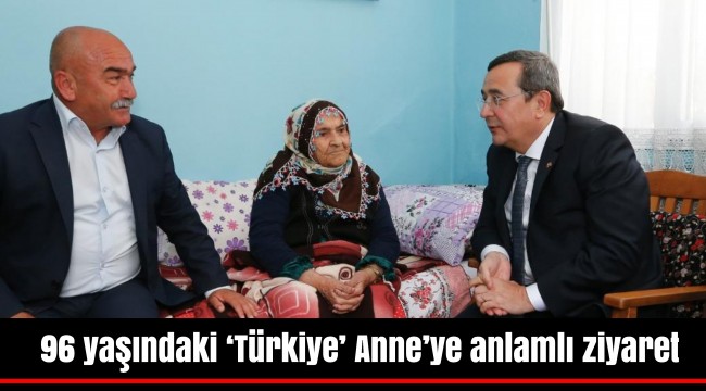 96 yaşındaki ‘Türkiye’ Anne’ye anlamlı ziyaret