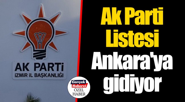 Ak Parti Listesi Ankara'ya gidiyor