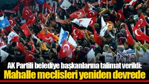 AK Partili belediye başkanlarına talimat verildi: Mahalle meclisleri yeniden devrede