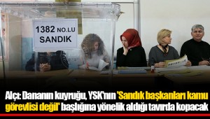 Alçı: Dananın kuyruğu, YSK'nın 'Sandık başkanları kamu görevlisi değil' başlığına yönelik aldığı tavırda kopacak