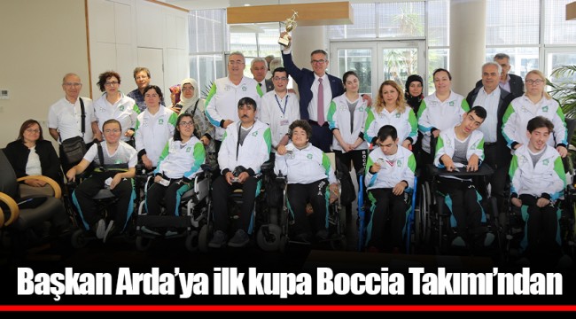 Başkan Arda’ya ilk kupa Boccia Takımı’ndan
