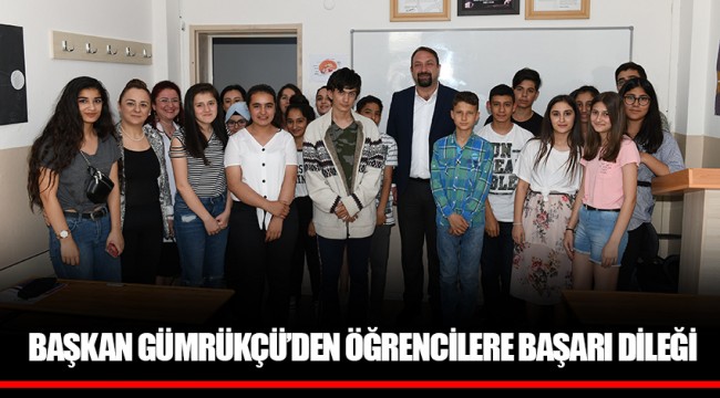 BAŞKAN GÜMRÜKÇÜ’DEN ÖĞRENCİLERE BAŞARI DİLEĞİ