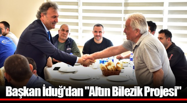Başkan İduğ'dan "Altın Bilezik Projesi"