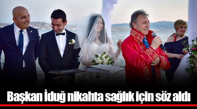 Başkan İduğ nikahta sağlık için söz aldı