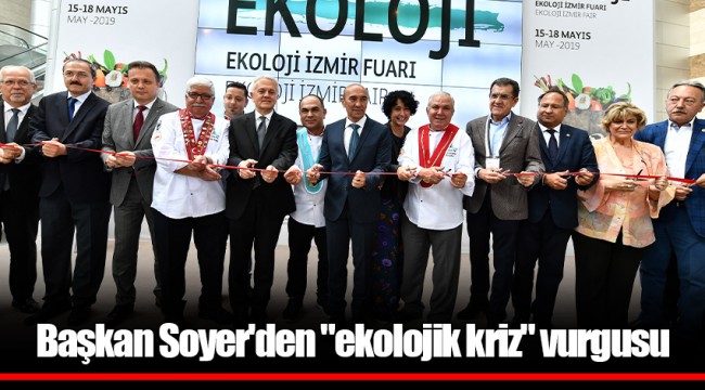 Başkan Soyer'den "ekolojik kriz" vurgusu