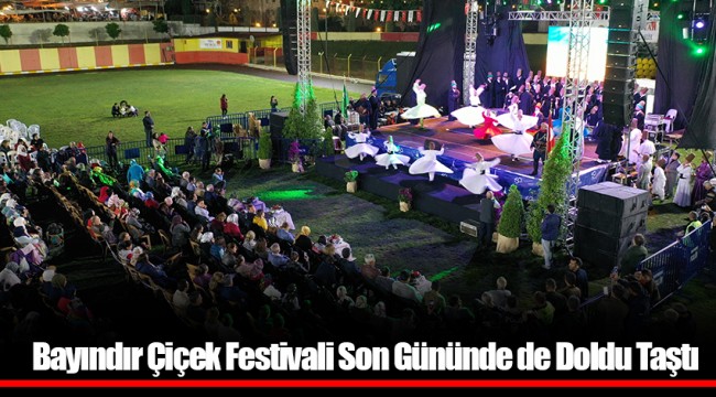 Bayındır Çiçek Festivali Son Gününde de Doldu Taştı