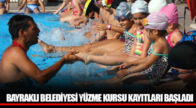 BAYRAKLI BELEDİYESİ YÜZME KURSU KAYITLARI BAŞLADI