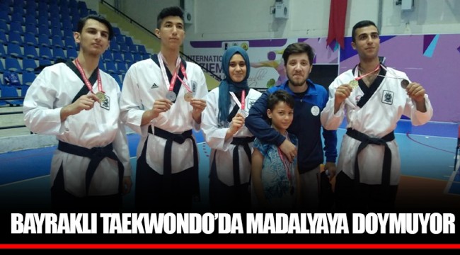 BAYRAKLI TAEKWONDO’DA MADALYAYA DOYMUYOR