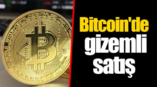 Bitcoin'de gizemli satış