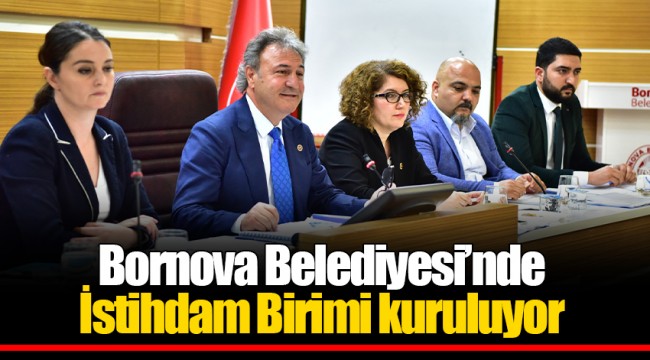 Bornova Belediyesi’nde İstihdam Birimi kuruluyor