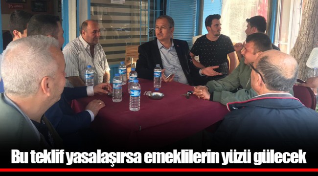 Bu teklif yasalaşırsa emeklilerin yüzü gülecek