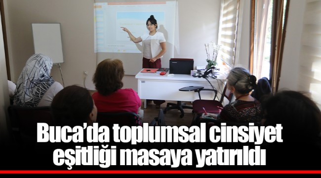 Buca’da toplumsal cinsiyet eşitliği masaya yatırıldı