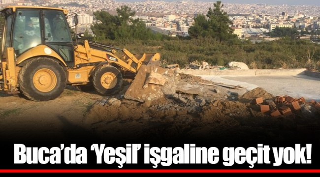 Buca’da ‘Yeşil’ işgaline geçit yok!