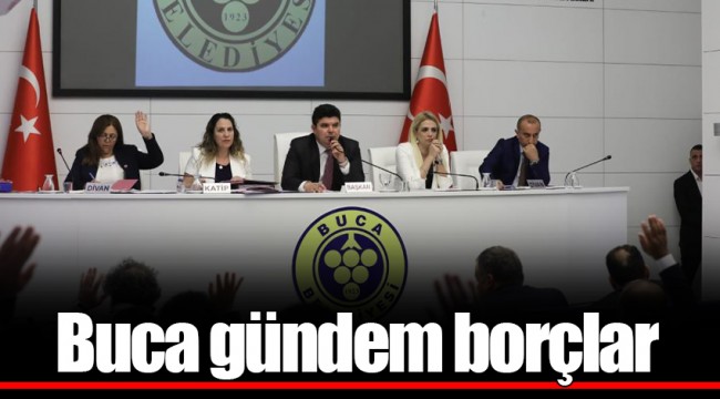 Buca gündem borçlar