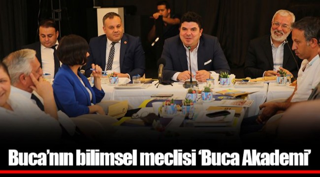 Buca’nın bilimsel meclisi ‘Buca Akademi’