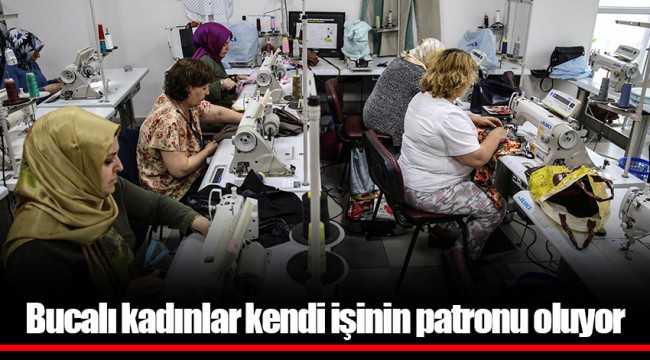 Bucalı kadınlar kendi işinin patronu oluyor