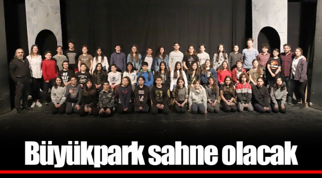 Büyükpark sahne olacak