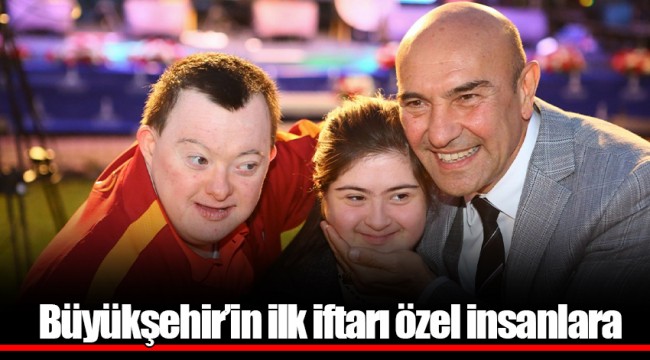 Büyükşehir’in ilk iftarı özel insanlara