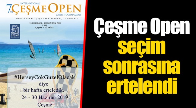 Çeşme Open seçim sonrasına ertelendi