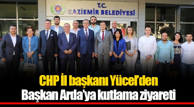 CHP İl başkanı Yücel’den Başkan Arda’ya kutlama ziyareti