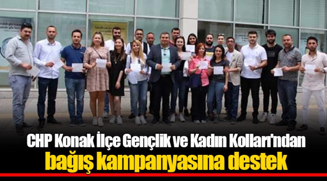 CHP Konak İlçe Gençlik ve Kadın Kolları'ndan bağış kampanyasına destek