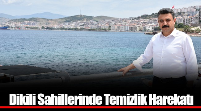 Dikili Sahillerinde Temizlik Harekatı
