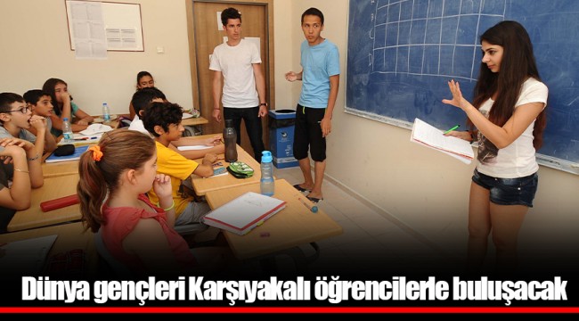 Dünya gençleri Karşıyakalı öğrencilerle buluşacak