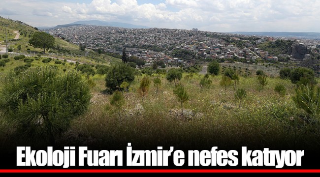 Ekoloji Fuarı İzmir’e nefes katıyor