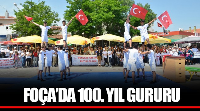 FOÇA’DA 100. YIL GURURU