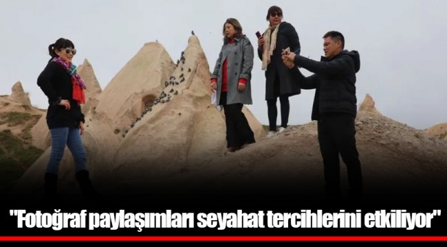 "Fotoğraf paylaşımları seyahat tercihlerini etkiliyor"