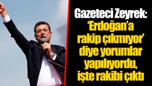 Gazeteci Zeyrek: ‘Erdoğan’a rakip çıkmıyor’ diye yorumlar yapılıyordu, işte rakibi çıktı