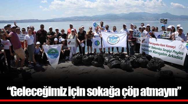 “Geleceğimiz için sokağa çöp atmayın” 
