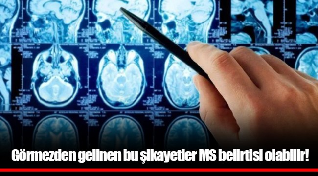 Görmezden gelinen bu şikayetler MS belirtisi olabilir!