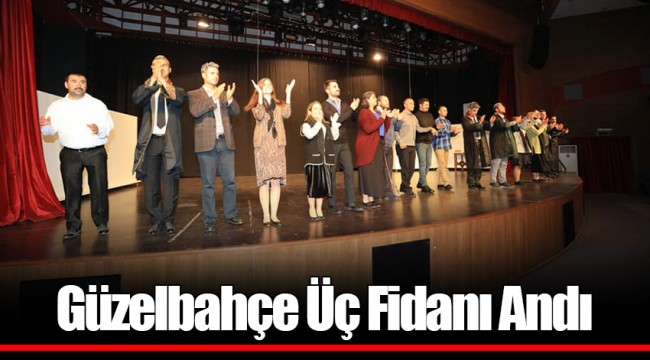 Güzelbahçe Üç Fidanı Andı