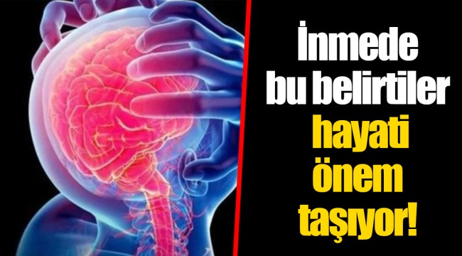 İnmede bu belirtiler hayati önem taşıyor!