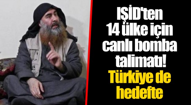 IŞİD'ten 14 ülke için canlı bomba talimatı! Türkiye de hedefte