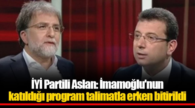 İYİ Partili Aslan: İmamoğlu'nun katıldığı program talimatla erken bitirildi