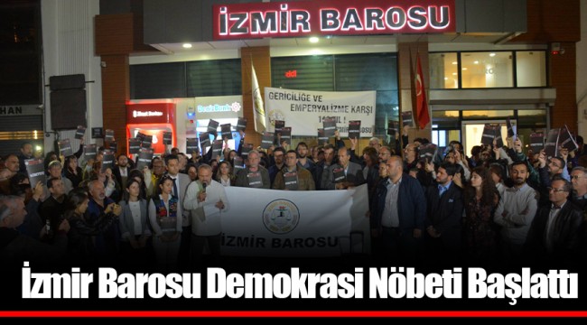 İzmir Barosu Demokrasi Nöbeti Başlattı