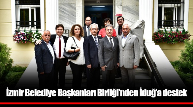 İzmir Belediye Başkanları Birliği'nden İduğ'a destek