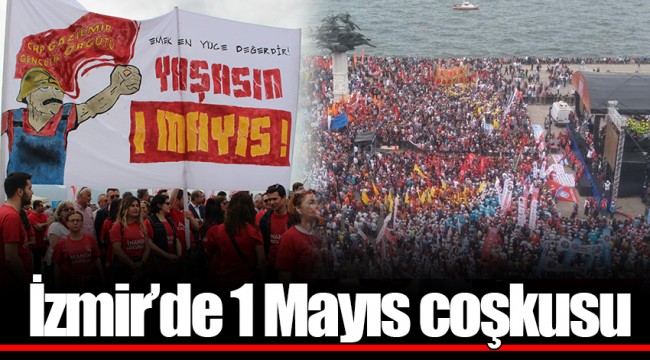İzmir'de 1 Mayıs coşkusu