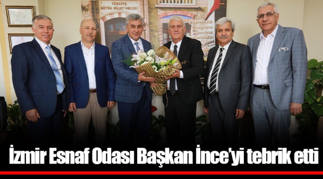 İzmir Esnaf Odası  Başkan İnce’yi tebrik etti