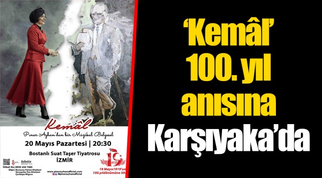 ‘Kemâl’ 100. yıl anısına Karşıyaka’da