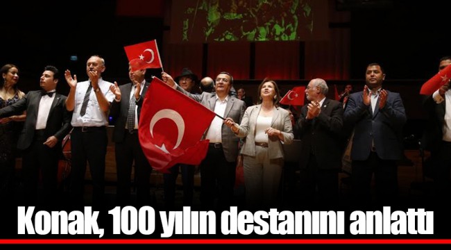 Konak, 100 yılın destanını anlattı