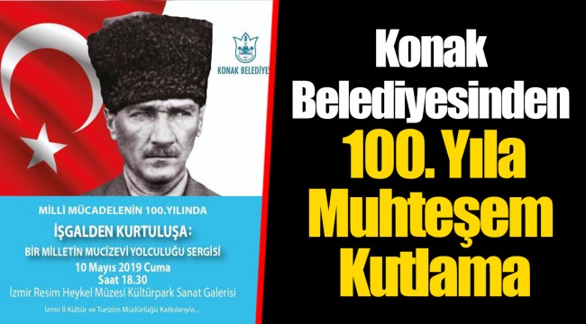 Konak Belediyesinden 100. Yıla Muhteşem Kutlama
