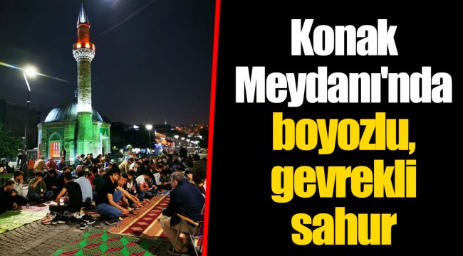 Konak Meydanı'nda boyozlu, gevrekli sahur
