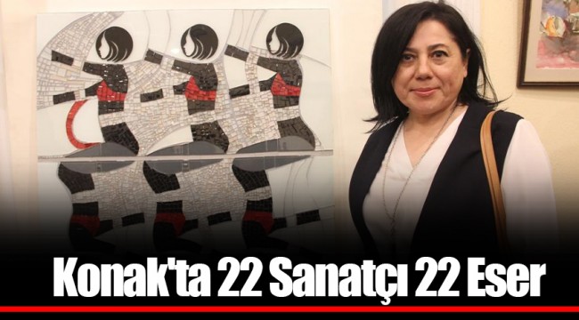Konak'ta 22 Sanatçı 22 Eser