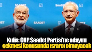 Kulis: CHP, Saadet Partisi'ne adayını çekmesi konusunda ısrarcı olmayacak