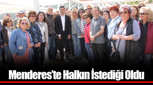 Menderes'te Halkın İstediği Oldu