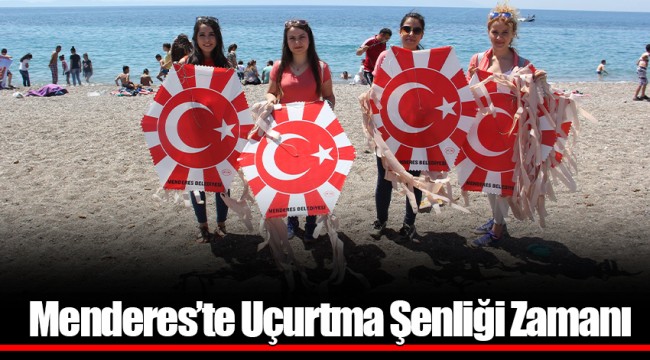 Menderes’te Uçurtma Şenliği Zamanı