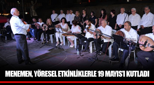 MENEMEN, YÖRESEL ETKİNLİKLERLE 19 MAYIS’I KUTLADI